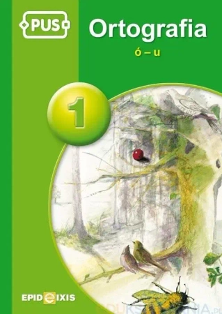 PUS Ortografia 1 ó-u EPIDEIXIS - Wiesława Śliwerska