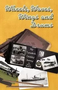 Wheels, Waves, Wings and Drums - Peter Beatson