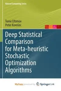 Deep Statistical Comparison for Meta-heuristic Stochastic Optimization Algorithms - Eftimov Tome