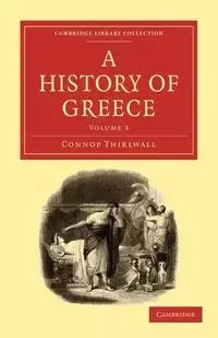 A History of Greece - Volume 3 - Thirlwall Connop