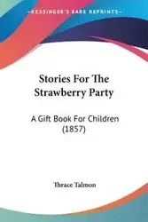 Stories For The Strawberry Party - Talmon Thrace