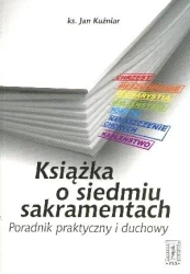 Książka o siedmiu sakramentach - ks. Jan Kuźniar
