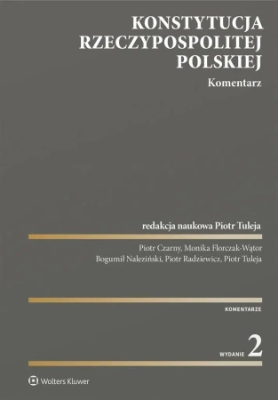 Konstytucja Rzeczypospolitej Polskiej. Komentarz w - Piotr Tuleja