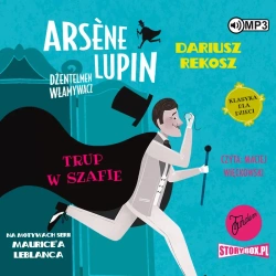 CD MP3 Trup w szafie. Arsène Lupin dżentelmen włamywacz. Tom 7 - Dariusz Rekosz