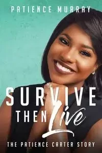 Survive Then Live - Murray Patience