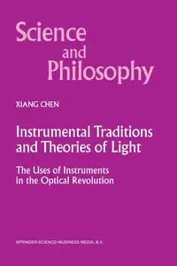 Instrumental Traditions and Theories of Light - Xiang Chen