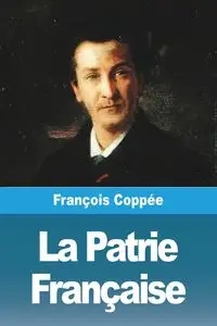 La Patrie Française - Coppée François