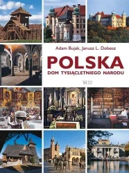 Polska. Dom tysiącletniego narodu - Adam Bujak