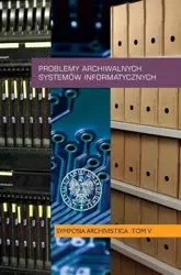 Problemy archiwalnych systemów informatycznych - Jerzy Bednarek, Paweł Perzyna