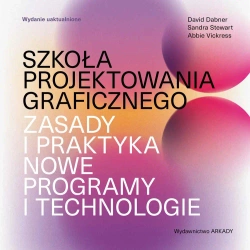 Szkoła projektowania graficznego - David Dabner, Sandra Stewart, Abbie Vickress