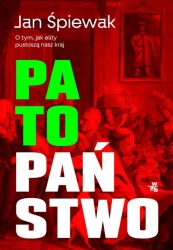 Patopaństwo. O tym, jak elity pustoszą nasz kraj - Jan Śpiewak