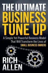 The Ultimate Business Tune Up - Allen Rich
