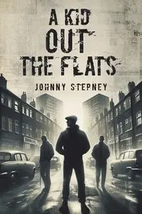 A Kid Out the Flats - Johnny Stepney
