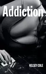 Addiction - Cole Kelsey