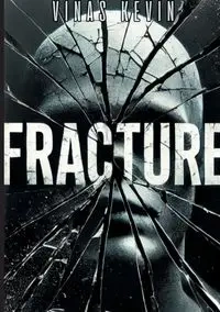 Fracture - Kevin Vinas