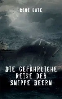 Die gefährliche Reise der Snippe Deern - Bote René
