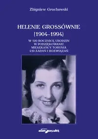 Helenie Grossównie (1904-1994) - Zbigniew Grochowski