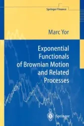 Exponential Functionals of Brownian Motion and Related Processes - Marc Yor