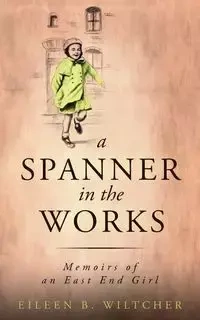 A Spanner in The Works - Eileen Wilcher B
