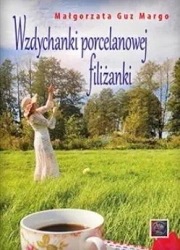 Wzdychanki porcelanowej filiżanki - Małgorzata Margo Guz