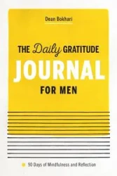 The Daily Gratitude Journal for Men - Dean Bokhari