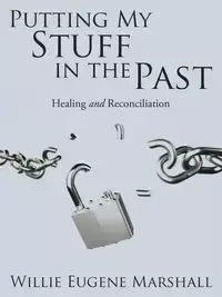 Putting My Stuff in the Past - Marshall Willie Eugene