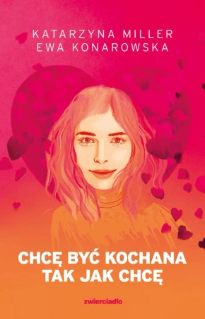 eBook Chcę być kochana tak jak chcę - Ewa Konarowska, Katarzyna Miller epub mobi