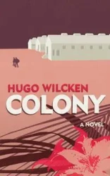 Colony - Hugo Wilcken