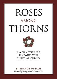 Roses Among Thorns - de Sales St Francis