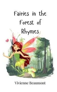 Fairies in the Forest of Rhymes - Vivienne Beaumont