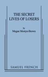 The Secret Lives of Losers - Megan Mostyn-Brown