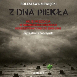 audiobook Z dna piekła. Moje przeżycia w niemieckich obozach koncentracyjnych 1943-1945 - Bolesław Dziewięcki