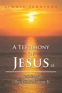 A Testimony of Jesus 18 - Jimmie Jennings