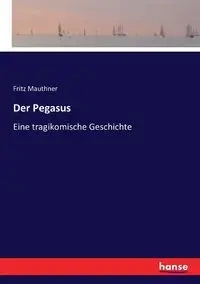 Der Pegasus - Fritz Mauthner