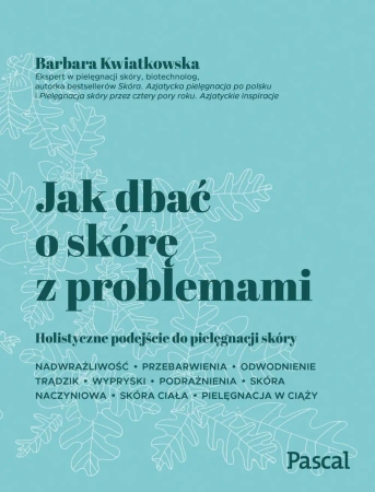 eBook Jak dbać o skórę z problemami - Barbara Kwiatkowska epub mobi