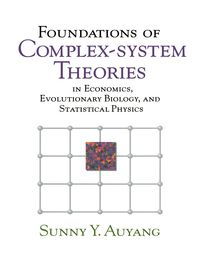 Foundations of Complex-System Theories - Auyang Sunny A.