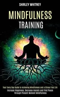 Mindfulness Training - Whitney Shirley