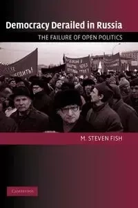 Democracy Derailed in Russia - Steven Fish M.