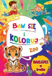 Baw się i koloruj. Zoo - praca zbiorowa