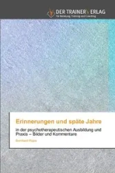 Erinnerungen und späte Jahre - Rippe Bernhard
