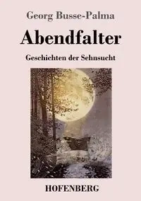 Abendfalter - Busse-Palma Georg