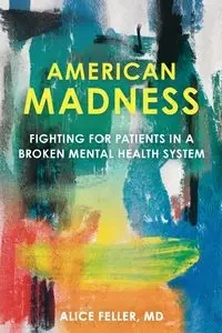 American Madness - Alice Feller