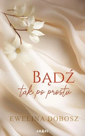 eBook Bądź tak po prostu - Ewelina Dobosz mobi epub
