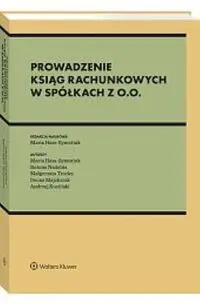 Prowadzenie ksiąg rachunkowych w spółkach z o.o. - red. Maria Hass-Symotiuk