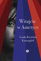 Witajcie w Ameryce - Linda Bostrom Knausgard