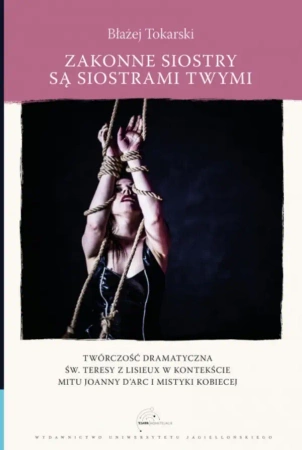 Zakonne siostry są siostrami twymi - Błażej Tokarski