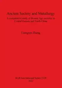 Ancient Society and Metallurgy - Zhang Liangren