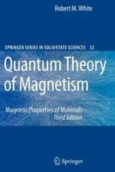 Quantum Theory of Magnetism - Robert M. White