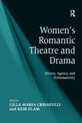 Women's Romantic Theatre and Drama - Elam Keir