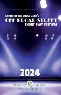 The 2024 Off Broad Street Short Play Festival - Cook Jonathan
